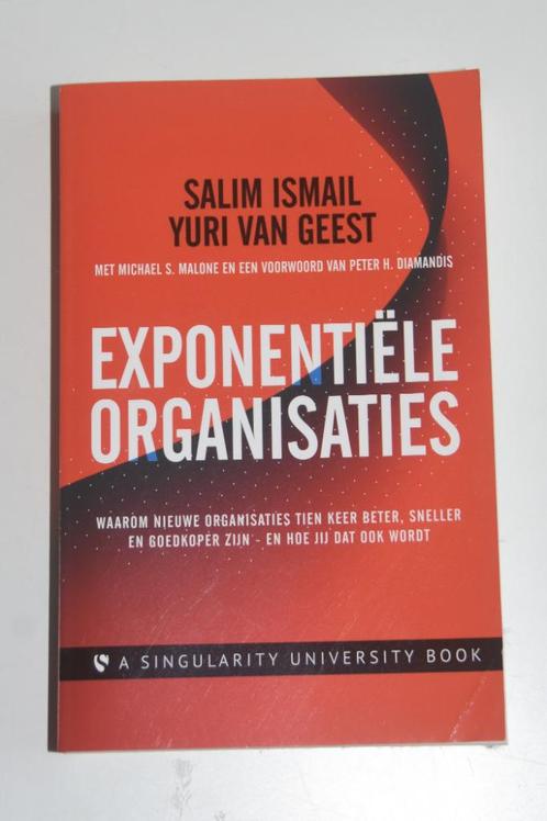 Exponentiële Organisaties - Salim Ismail & Yuri van Geest, Boeken, Economie, Management en Marketing, Management, Ophalen of Verzenden