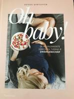 Denise Kortlever - Oh Baby! Gerechten voor zwangerschap, Ophalen of Verzenden, Zo goed als nieuw, Denise Kortlever, Gezond koken