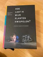 Hoe Laat Ik Mijn Klanten Kwispelen? - Communicatieboek, Ophalen of Verzenden, Nieuw, Roeland wessel