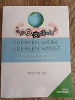 Iedereen werk, iedereen winst - M Hillen (Social Enterprise), Mark Hillen, Ophalen of Verzenden, Management, Zo goed als nieuw
