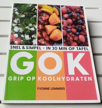 GOK: GRIP OP KOOLHYDRATEN - SNEL & SIMPEL * Yvonne Lemmers beschikbaar voor biedingen