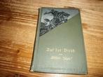 1898 jacht auf der birsch vom wilden jager met oude fotos, Ophalen of Verzenden, Gelezen