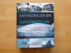 Kathedralen en luchtkastelen van de omroep in Hilversum, Ophalen of Verzenden, Zo goed als nieuw, Architecten