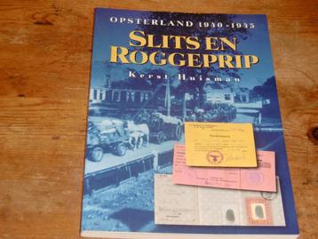 Opsterland 1940-1945 Slits en Roggeprip (Friesland, Wo2) beschikbaar voor biedingen