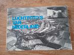 Luchtfoto's van Nederland 20 en 30er jaren, Ophalen of Verzenden, Gelezen