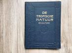 boek de tropische natuur ned. Indie historie vereniging 1932, Verzenden, 20e eeuw of later, Zo goed als nieuw