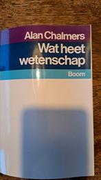 A. Chalmers - Wat heet wetenschap?  10e druk, Ophalen of Verzenden, Zo goed als nieuw, A. Chalmers