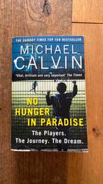 No hunger in paradise - Michael Calvin (Engels), Ophalen of Verzenden, Zo goed als nieuw