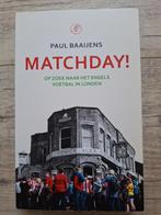 Voetbalboek Matchday - Engels voetbal in Londen, Paul Baaijens, Ophalen of Verzenden, Zo goed als nieuw, Balsport