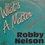 ROBBY NELSON - WHAT'S A MATTER, Ophalen of Verzenden, Gebruikt