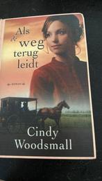 Cindy Woodsmall - Als de weg terug leidt, Ophalen of Verzenden, Zo goed als nieuw, Cindy Woodsmall