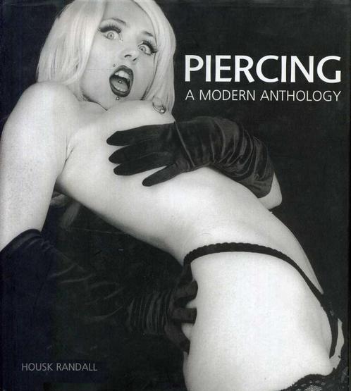 Randall, Housk - Piercing: A Modern Anthology., Boeken, Kunst en Cultuur | Beeldend, Zo goed als nieuw, Overige onderwerpen, Ophalen of Verzenden