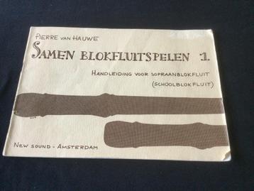 Samen Blokfluitspelen 1. Sopraanblokfluit  Pierre van Hauwe beschikbaar voor biedingen