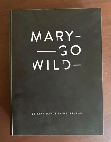 Mary Go Wild 25 jaar Dance In Nederland beschikbaar voor biedingen