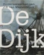 De Dijk. Zuiderzeewerken J.H.Mastenbroek, Ophalen of Verzenden, 20e eeuw of later, Zo goed als nieuw
