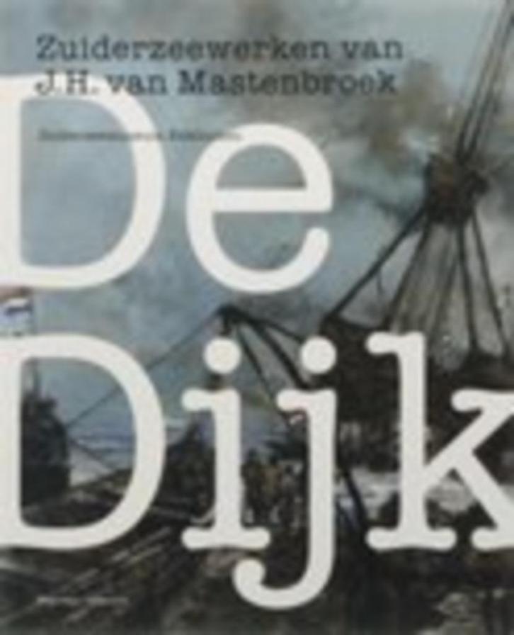 De Dijk. Zuiderzeewerken J.H.Mastenbroek, Boeken, Geschiedenis | Vaderland, Zo goed als nieuw, 20e eeuw of later, Ophalen of Verzenden