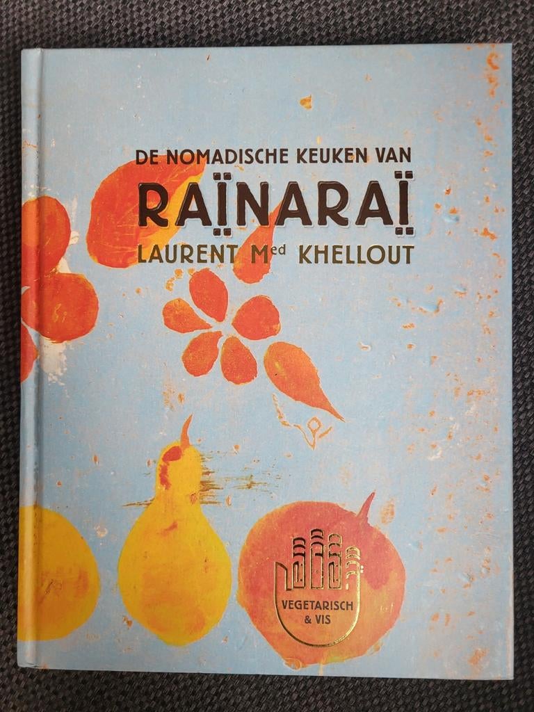 Laurent Khellout - De nomadische keuken van Rainarai, Boeken, Vegetarisch, Ophalen of Verzenden, Zo goed als nieuw, Laurent Khellout