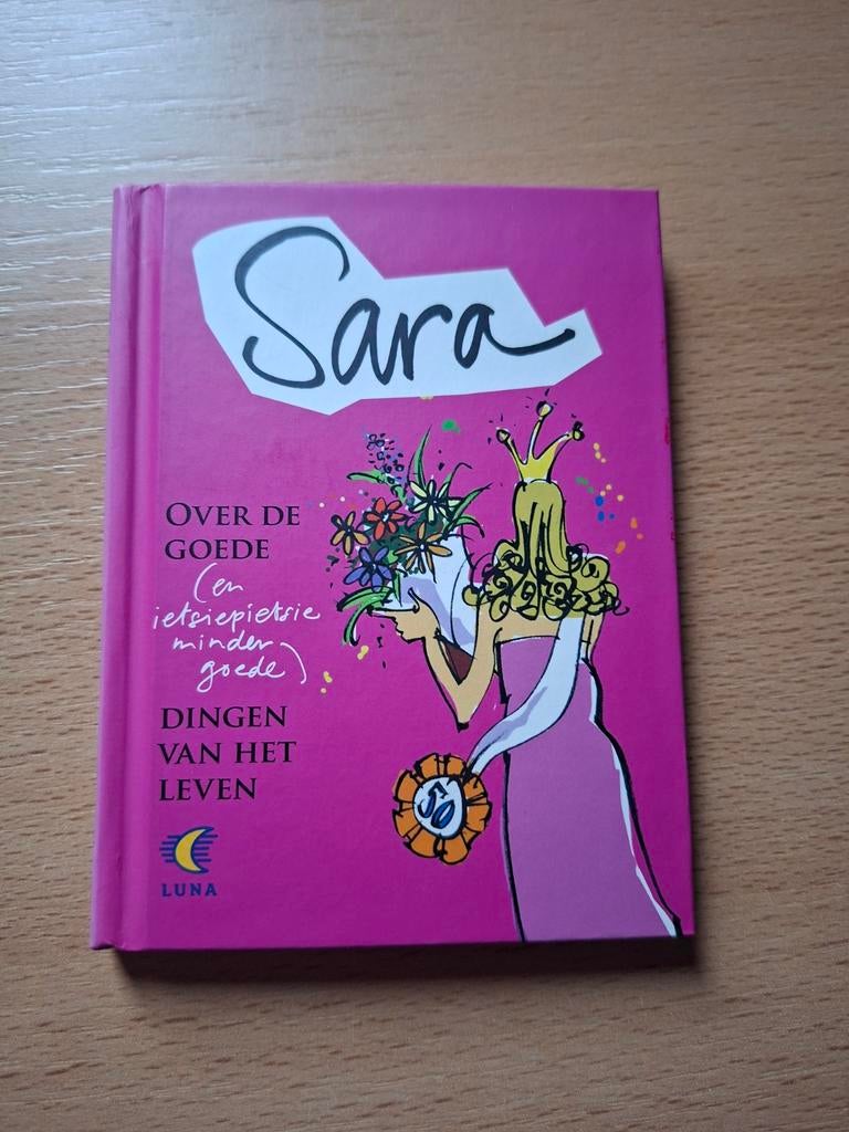 Sara - Over de goede (en ietjepietrie minder goede) dingen, Ophalen of Verzenden, Gelezen, Luna