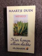 Hier komen alleen slechte vrouwen; door Maartje Duin, Boeken, Reisverhalen, Gelezen, Maartje Duin, Ophalen of Verzenden, Midden-Amerika