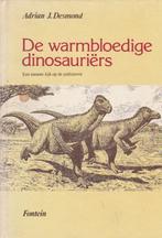 A.J. Desmond - De warmbloedige dinosauriërs - Prehistorie, 20e eeuw of later, Overige gebieden, A.J. Desmond, Ophalen of Verzenden