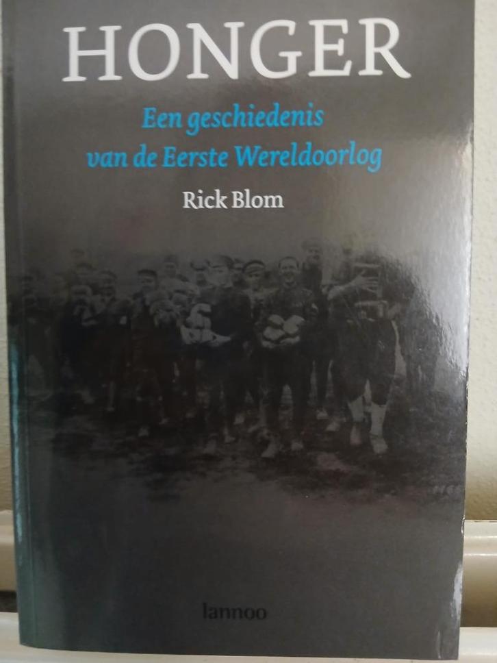 WO1. Honger. Rick Blom., Boeken, Oorlog en Militair, Zo goed als nieuw, Voor 1940, Ophalen of Verzenden