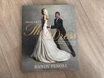 It's All About The Dress - Randy Fenoli (Gesigneerd), Ophalen of Verzenden, Zo goed als nieuw