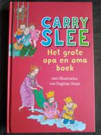 Carry Slee - Het grote opa en oma boek, Jongen of Meisje, Ophalen of Verzenden, Fictie algemeen, Carry Slee