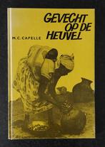M.C. Capelle - Gevecht op de heuvel, Ophalen of Verzenden, Zo goed als nieuw, M.C. Capelle, Fictie algemeen