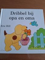 Eric Hill - Dribbel bij opa en oma, Ophalen of Verzenden, Zo goed als nieuw, Eric Hill
