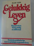 Gelukkig leven,  Dr . Art. Ulene, Ophalen of Verzenden, Zo goed als nieuw
