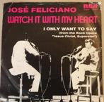 Jose Feliciano > Watch it with my heart, Cd's en Dvd's, Vinyl Singles, Gebruikt, 7 inch, Single, Ophalen of Verzenden