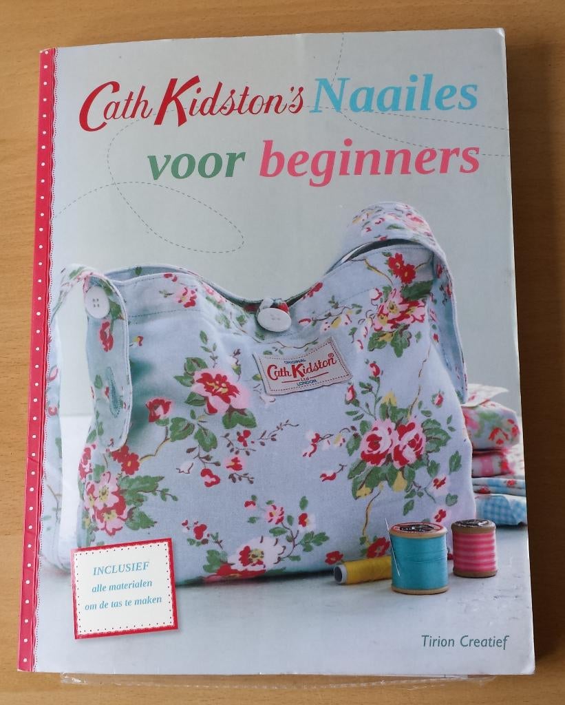 Naailes voor Beginners - Cath Kidston - 2010, Ophalen of Verzenden, Gelezen, Borduren en Naaien
