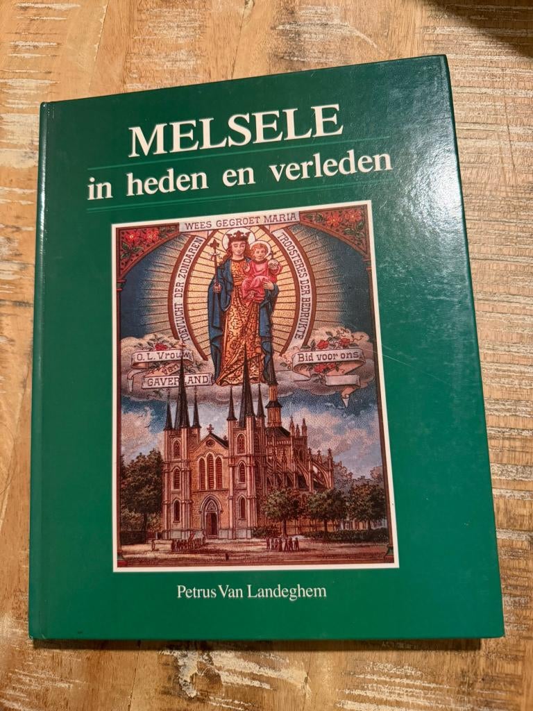 Melsele in heden en verleden - Petrus Van Landeghem, Boeken, Ophalen of Verzenden, 17e en 18e eeuw, Gelezen, Petrus Van Landeghem