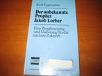 Der unbekannte Prophet Jakob Lorber, Boeken, Esoterie en Spiritualiteit, Ophalen of Verzenden, Zo goed als nieuw