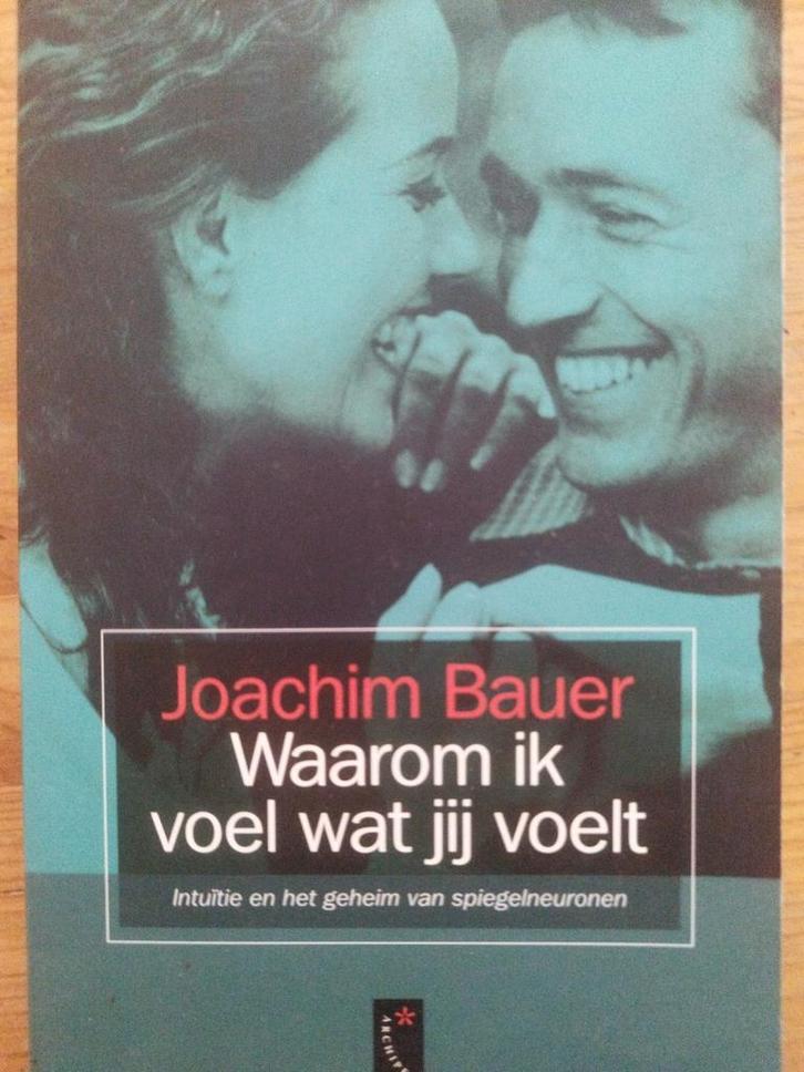 J. Bauer - Waarom ik voel wat jij voelt, Boeken, Psychologie, Zo goed als nieuw, Ophalen of Verzenden