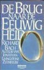 de brug naar de eeuwigheid - Richard Bach, Ophalen of Verzenden, Zo goed als nieuw, Achtergrond en Informatie