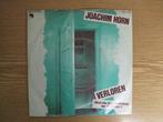 JOACHIM HORN    VERLOREN / ES GIBT KEINE MILCH HEUTE MORGEN, 7 inch, Single, Ophalen of Verzenden, Zo goed als nieuw