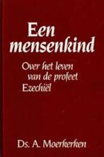 Ds. A. Moerkerken: Een mensenkind., Gelezen, Christendom | Protestants, Ophalen of Verzenden, Ds. A. Moerkerken