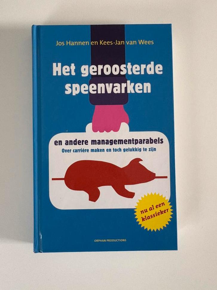 Het geroosterde speenvarken en andere managementparabels, Boeken, Wetenschap, Zo goed als nieuw, Natuurwetenschap, Ophalen of Verzenden
