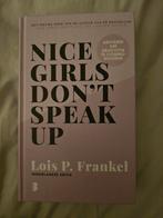 Lois P. Frankel - Nice girls don't speak up, Boeken, Advies, Hulp en Training, Ophalen of Verzenden, Zo goed als nieuw, Lois P. Frankel