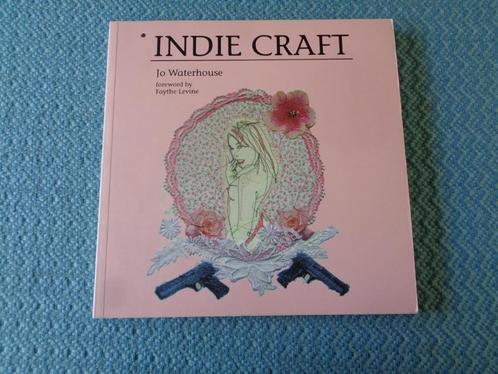 INDIE CRAFT - Jo Waterhouse, Boeken, Hobby en Vrije tijd, Nieuw, Breien en Haken, Ophalen of Verzenden