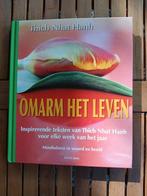 Omarm het Leven - Thich Nhat Hanh zgan vaste prijs, Thich Nhat Hanh, Ophalen of Verzenden, Zo goed als nieuw, Meditatie of Yoga