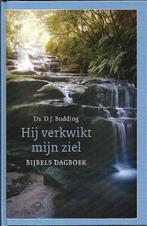 Hij verkwikt mijn ziel - Ds. D.J. Budding, Boeken, Ophalen of Verzenden, Zo goed als nieuw, Christendom | Protestants