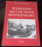 WEERZIEN MET DE OUDE BINNENVAART, Ophalen of Verzenden, Gelezen, LIEUWE WESTRA