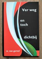 Ver weg en toch dichtbij. Ds van gorsel, Ophalen of Verzenden, Zo goed als nieuw, Ds W. Van Gorsel, Christendom | Protestants