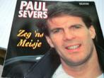 PAUL SEVERS ZEG ' NS MEISJE - TOUT LES FILLES, Verzenden, Zo goed als nieuw, Overige formaten, Levenslied of Smartlap