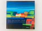 Het beloofde land. Willem Wilmink& Ton Schulten, Ophalen of Verzenden, Zo goed als nieuw, Schilder- en Tekenkunst