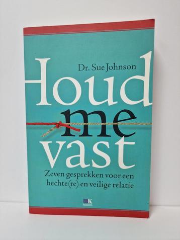 Houd me vast.  Dr. Sue Johnson beschikbaar voor biedingen