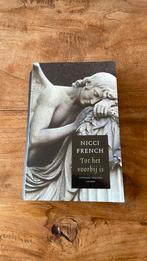 Nicci French - Tot het voorbij is, Nicci French, Ophalen of Verzenden, Zo goed als nieuw, Nederland