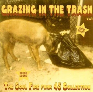 Grazing In The Trash Vol 1 - Soul Fire Funk 45 Collection CD beschikbaar voor biedingen